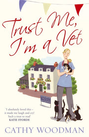 Trust Me Im A Vet By Woodman, Cathy