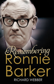 Remembering Ronnie Barker By Webber, Richard