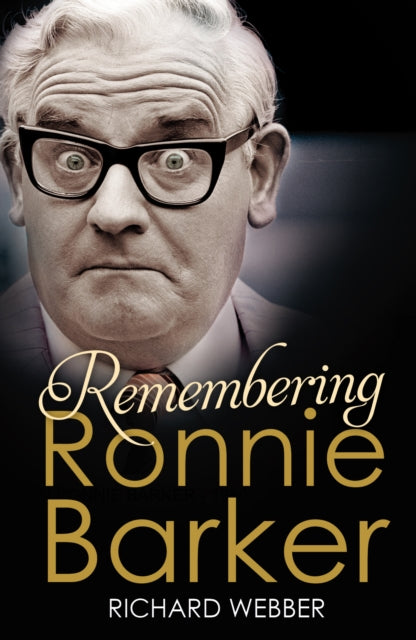Remembering Ronnie Barker By Webber, Richard