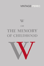 W Or The Memory Of Childhood By Perec, Georges