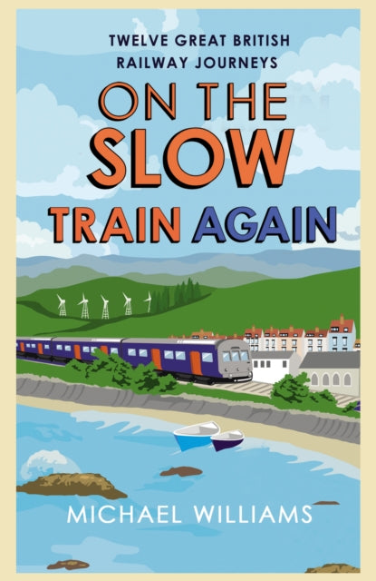 On The Slow Train Again