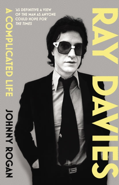 Ray Davies A Complicated Life By Rogan, Johnny