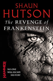 Revenge Of Frankenstein By Hutson, Shaun