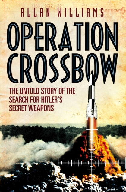 Operation Crossbow By Williams, Allan
