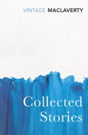 Collected Stories Bernard Maclaverty By Maclaverty, Bernard