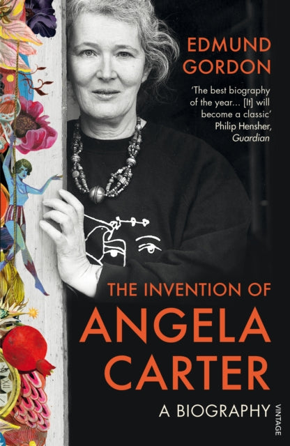 Invention Of Angela Carter A Biography By Gordon, Edmund