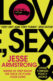 Love Sex & Other Foreign Policy Goals By Armstrong, Jesse