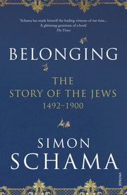 Story Of The Jews Belonging 1492-1900 By Schama, Simon
