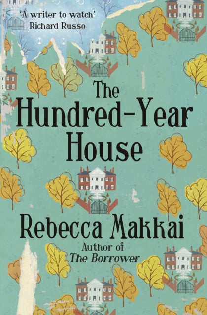 Hundred Year House By Makkai, Rebecca