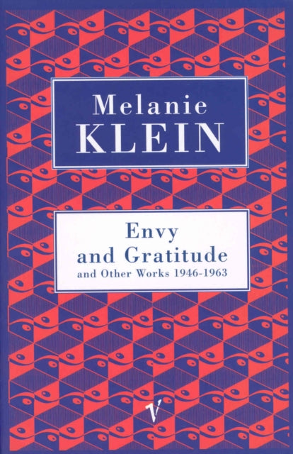 Envy & Gratitude & Other Works 1946-1963