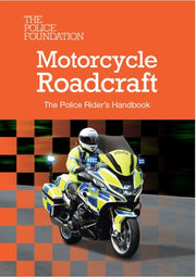 Motorcycle Roadcraft The Police Riders H By Police Foundation