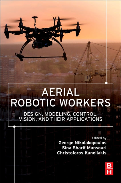 Aerial Robotic Workers: Design, Modeling