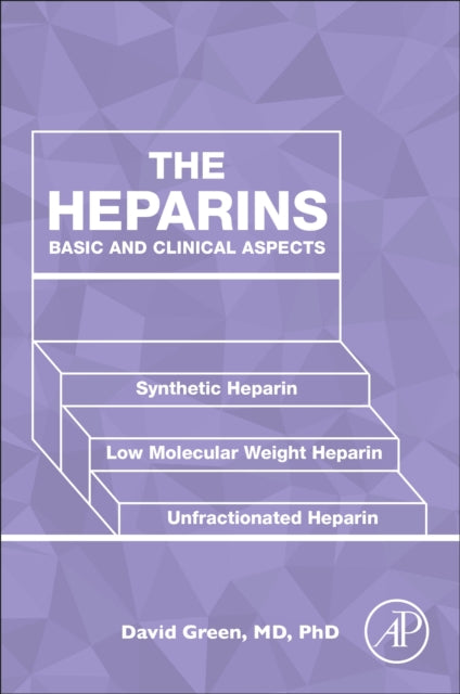 The Heparins: Basic And Clinical Aspects