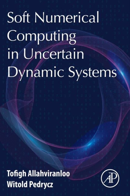 Soft Numerical Computing In Uncertain Dy