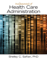 Foundations Of Health Care Administrati By Safian  Shelley C.