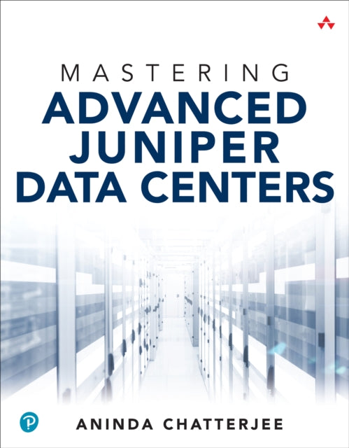 Mastering Advanced Juniper Data Centers By Chatterjee, Aninda