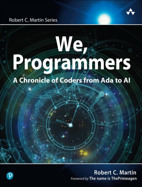 We Programmers A Chronicle Of Coders Fro