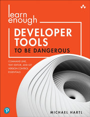 Learn Enough Developer Tools To Be Dang