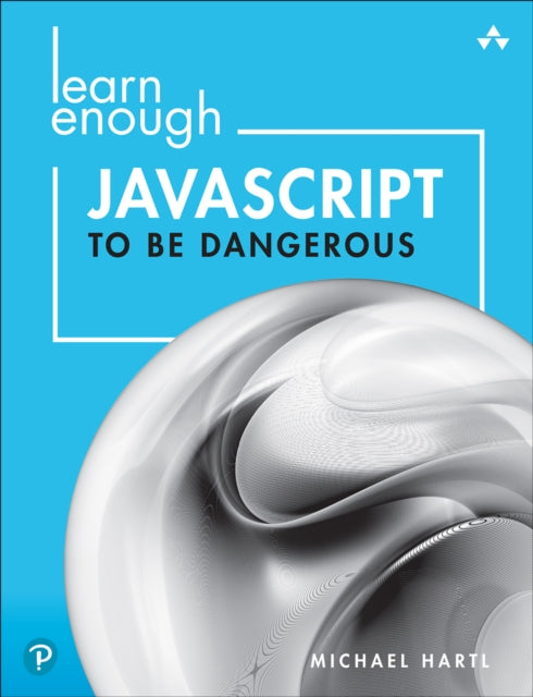 Learn Enough Javascript To Be Dangerous