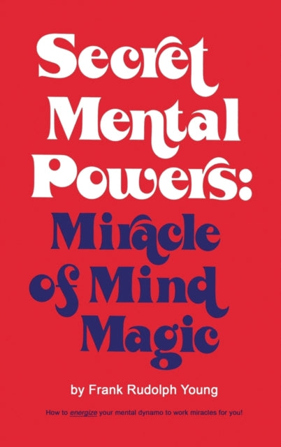 Secret Mental Powers: Miracle Of Mind Ma