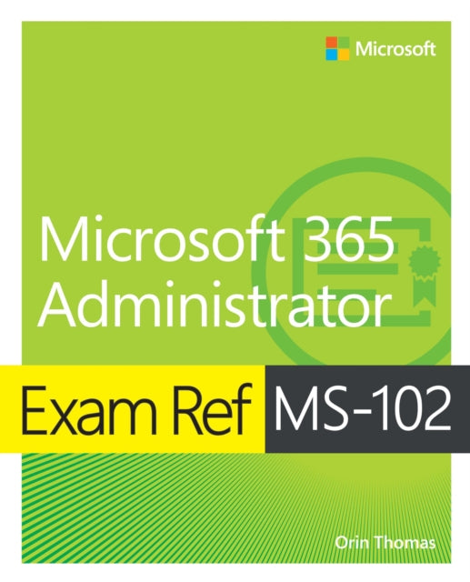 Exam Ref Ms-102 Microsoft 365 Administra
