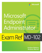 Exam Ref Md-102 Microsoft Endpoint Admi