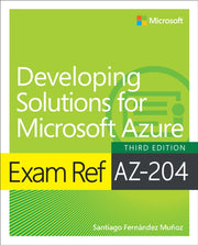 Exam Ref Az-204 Developing Solutions Fo By Santiago Fernandez M