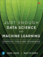 Just Enough Data Science/machine Learnin