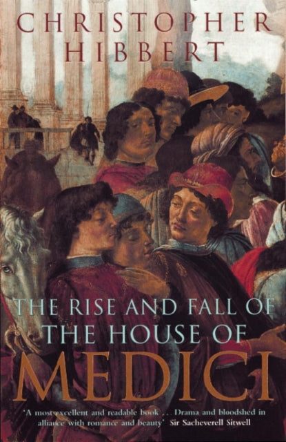 Rise & Fall Of The House Of Medici