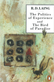 Politics Of Experience Bird Of Paradise By Laing, R D