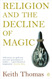 Religion & The Decline Of Magic By Thomas, Keith