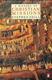 History Of Christian Missions By Neill, Stephen