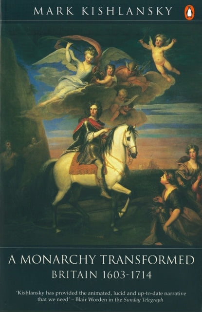 Monarchy Transformed Britain 1603-1714