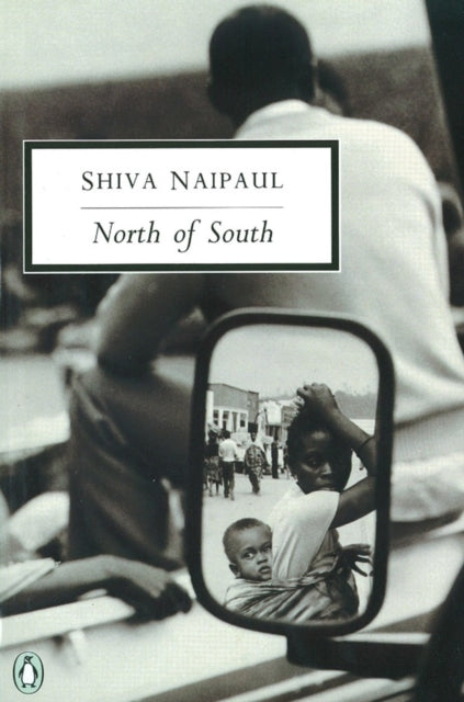 North Of South An African Journey By Naipaul, Shiva
