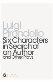 Six Characters In Search Of An Author By Pirandello, Luigi