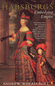 Habsburgs Embodying Empire