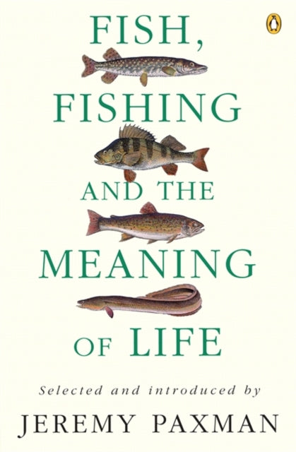 Fish Fishing & The Meaning Of Life By Paxman, Jeremy