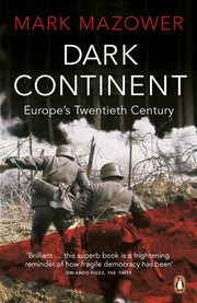 Dark Continent Europes Twentieth Century By Mazower, Mark