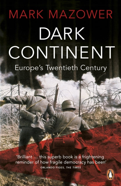 Dark Continent Europes Twentieth Century