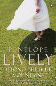Beyond The Blue Mountains By Lively, Penelope