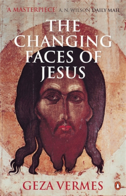 Changing Faces Of Jesus By Vermes, Geza