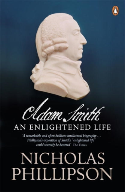 Adam Smith An Enlightened Life By Phillipson, Nicholas