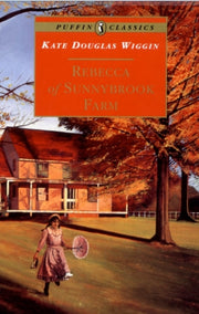 Rebecca Of Sunnybrook Farm By Wiggin, Kate Douglas