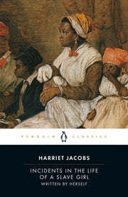 Incidents In The Life Of A Slave Girl By Jacobs  Harriet