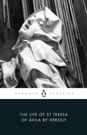 Life Of St Teresa Of Avila By Herself By St Teresa Of Avila