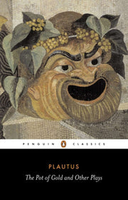 Pot Of Gold & Other Plays By Plautus