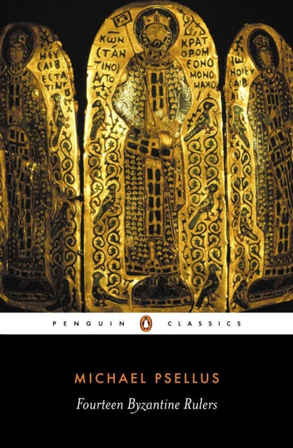 Fourteen Byzantine Rulers By Psellus, Michael