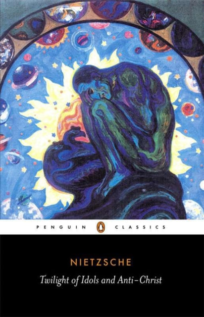 Twilight Of The Idols & Anti Christ By Nietzsche, Friedrich