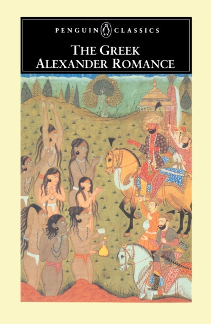 Greek Alexander Romance The By Stoneman, R (ed)