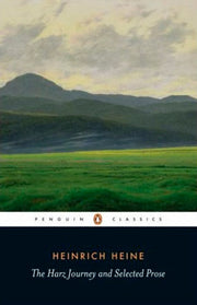 Harz Journey & Selected Prose The By Heine, H
